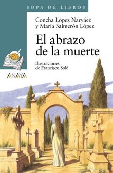 El abrazo de la muerte (LITERATURA INFANTIL - Sopa de Libros)