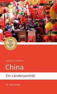 China: Ein Länderporträt (Diese Buchreihe wurde ausgezeichnet mit dem ITB-BuchAward)