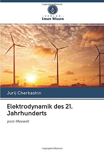 Elektrodynamik des 21. Jahrhunderts: post-Maxwell