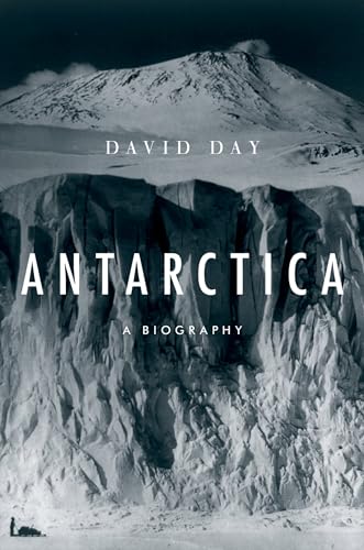 David Day Antarctica, A Biography