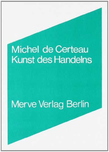 Certeau, Michel de: Kunst des Handelns