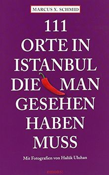 111 Orte in Istanbul, die man gesehen haben muss