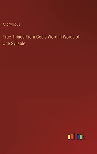 True Things From God's Word in Words of One Syllable