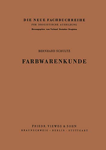 Farbwarenkunde (German Edition) (Die neue Fachbuchreihe für drogistische Ausbildung, 7, Band 7)