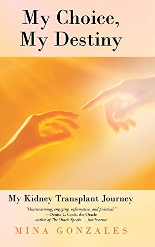 My Choice, My Destiny: My Kidney Transplant Journey