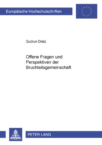 Offene Fragen und Perspektiven der Bruchteilsgemeinschaft (Europäische Hochschulschriften / European University Studies / Publications Universitaires Européennes)