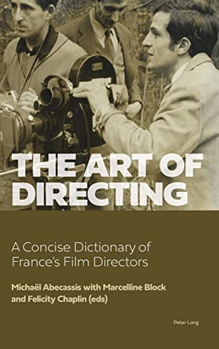 The Art of Directing: A Concise Dictionary of France¿s Film Directors