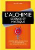 L'alchimie : Science et mystique