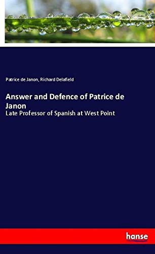 Answer and Defence of Patrice de Janon: Late Professor of Spanish at West Point