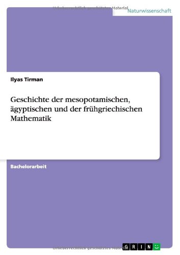 Geschichte der mesopotamischen, ägyptischen und der frühgriechischen Mathematik