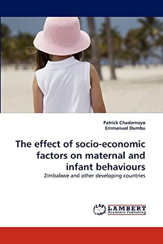 The effect of socio-economic factors on maternal and infant behaviours: Zimbabwe and other developing countries