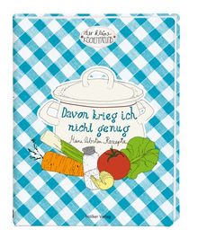 Davon krieg ich nicht genug: Meine liebsten Rezepte