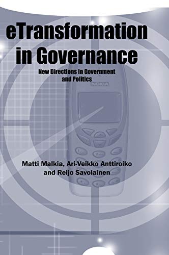 Etransformation in Governance: New Directions in Government and Politics (Advanced Topics in Database Research)
