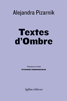 Textes d'ombre : derniers écrits