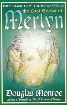 The Lost Books of Merlyn: Druid Magic from the Age of Arthur