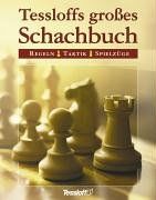 Tessloffs großes Schachbuch. Regeln - Strategie - Taktik