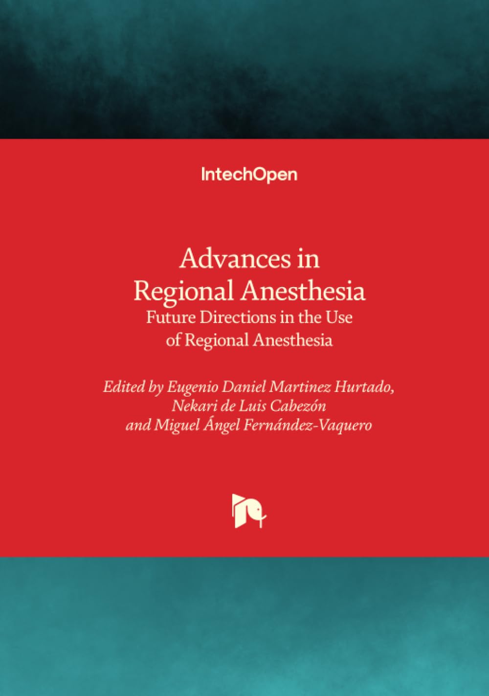 Advances in Regional Anesthesia - Future Directions in the Use of Regional Anesthesia
