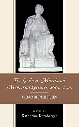 The Leslie A. Marchand Memorial Lectures, 2000-2015: A Legacy in Byron Studies