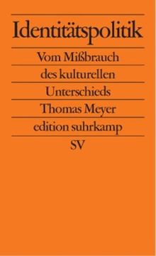 Identitätspolitik: Vom Mißbrauch des kulturellen Unterschieds (edition suhrkamp)