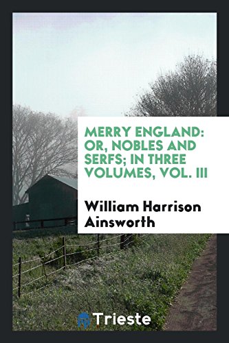 Merry England: or, Nobles and serfs; In three volumes, Vol. III