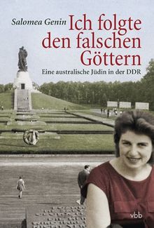 Ich folgte den falschen Göttern: Eine australische Jüdin in der DDR