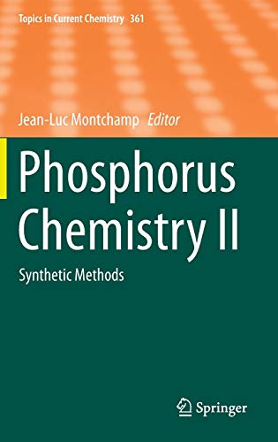 Phosphorus Chemistry II: Synthetic Methods (Topics in Current Chemistry, 361, Band 361)