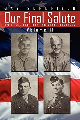 Our Final Salute: Ww Ii Letters From Immigrant Brothers Volume Ii