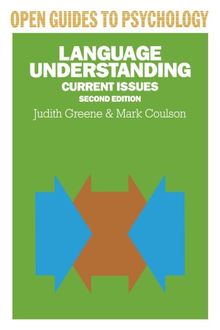Language Understanding: Current Issues (Open Guides to Psychology)