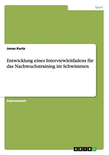 Entwicklung eines Interviewleitfadens für das Nachwuchstraining im Schwimmen