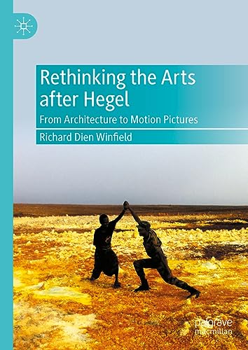 Rethinking the Arts after Hegel: From Architecture to Motion Pictures