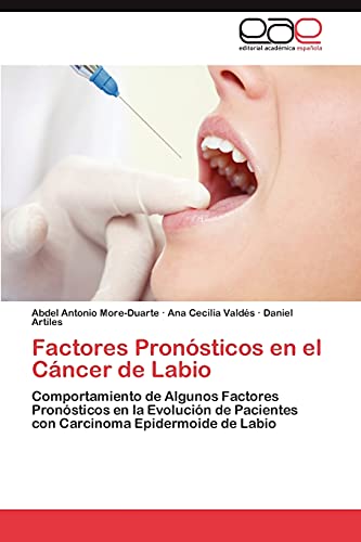 Factores Pronósticos en el Cáncer de Labio: Comportamiento de Algunos Factores Pronósticos en la Evolución de Pacientes con Carcinoma Epidermoide de Labio