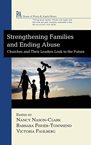 Strengthening Families and Ending Abuse: Churches and Their Leaders Look to the Future (House of Prisca and Aquila)