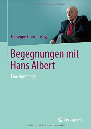 Begegnungen mit Hans Albert: Eine Hommage