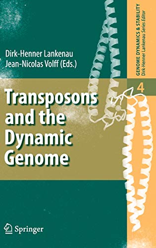 Transposons and the Dynamic Genome (Genome Dynamics and Stability, 4, Band 4)