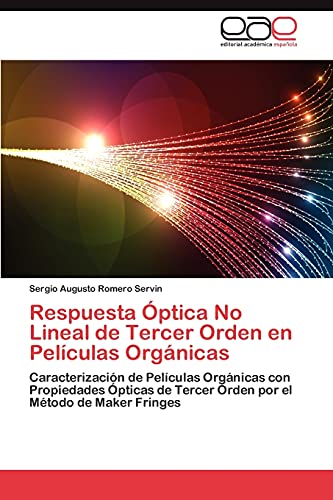 Respuesta Óptica No Lineal de Tercer Orden en Películas Orgánicas: Caracterización de Películas Orgánicas con Propiedades Ópticas de Tercer Orden por el Método de Maker Fringes