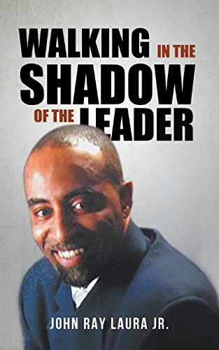 WALKING IN THE SHADOW OF THE LEADER: How to be an Affective Assistant to your Leader