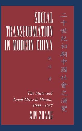 Social Transformation in Modern China: The State and Local Elites in Henan, 1900–1937 (Cambridge Modern China Series)