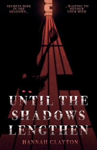 Hannah Clayton Until The Shadows Lengthen