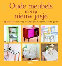 Oude meubels in een nieuw jasje: 65 projecten om oude meubels een moderne look te geven