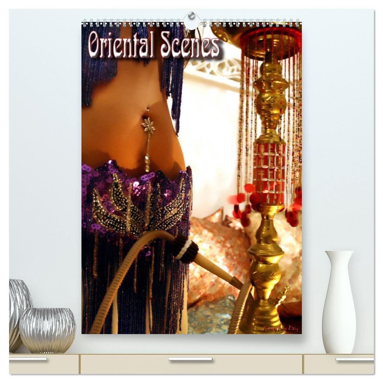 Oriental Scenes / UK-Version (High Quality Premium Wall Calendar 2026 DIN A2 portrait),CALVENDO 12 Month Wall Calendar: Oriental Dancers in great Scenes