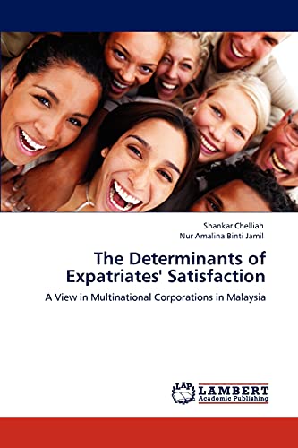The Determinants of Expatriates' Satisfaction: A View in Multinational Corporations in Malaysia