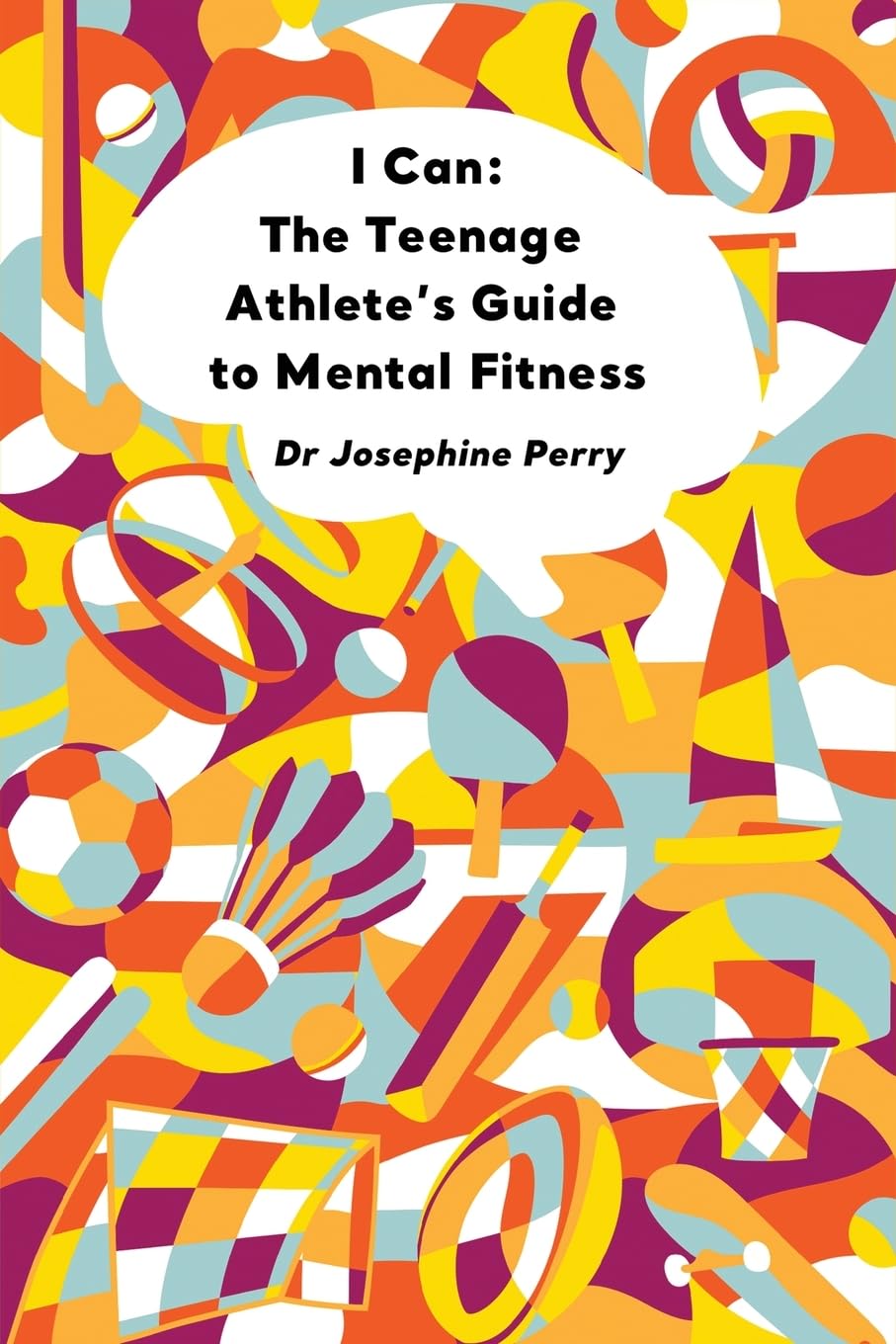 I Can: The Teenage Athlete's Guide to Mental Fitness