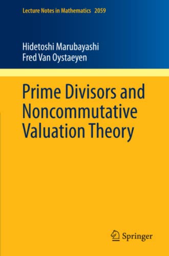 Prime Divisors and Noncommutative Valuation Theory (Lecture Notes in Mathematics, Band 2059)
