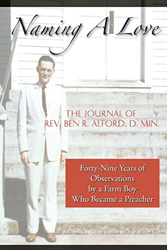 Naming A Love: Forty-Nine Years Of Observations By A Farm Boy Who Became A Preacher