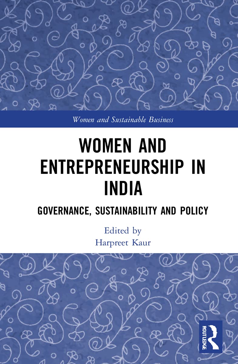 Women and Entrepreneurship in India: Governance, Sustainability and Policy (Women and Sustainable Business)