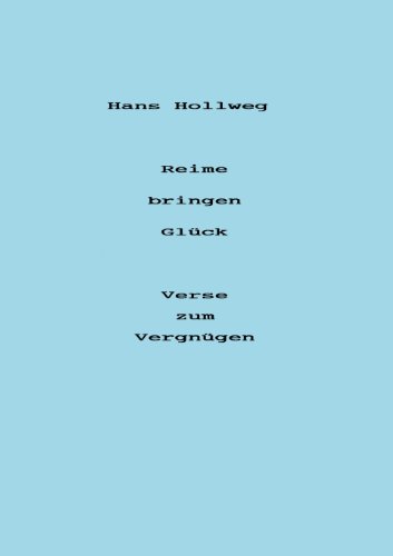 Reime bringen Glück - Verse zum Vergnügen - Hans Hollweg Kartoniert (TB)