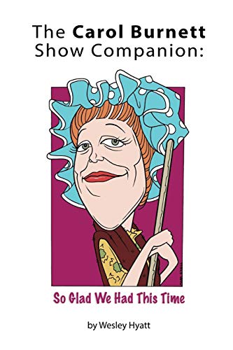 The Carol Burnett Show Companion: So Glad We Had This Time