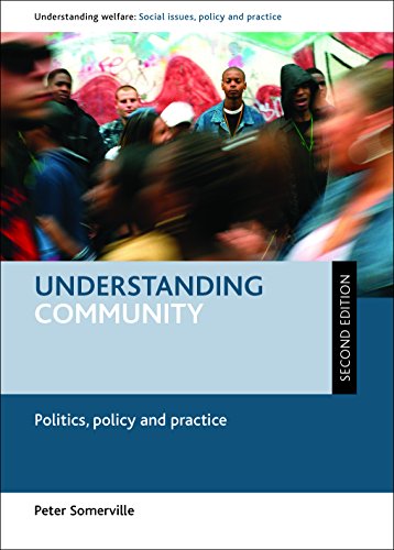 Understanding community: Politics, Policy and Practice (Understanding Welfare: Social Issues, Policy and Practice)