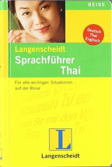 Langenscheidt Sprachführer Thai: Für alle wichtigen Situationen auf der Reise: Für alle wichtigen Situationen im Urlaub