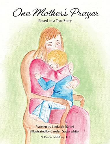 One Mother's Prayer: Based on a True Story